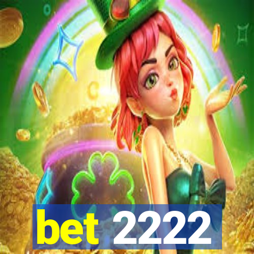 bet 2222